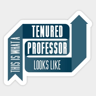 This is What a Tenured Professor Looks Like - BLUE Sticker